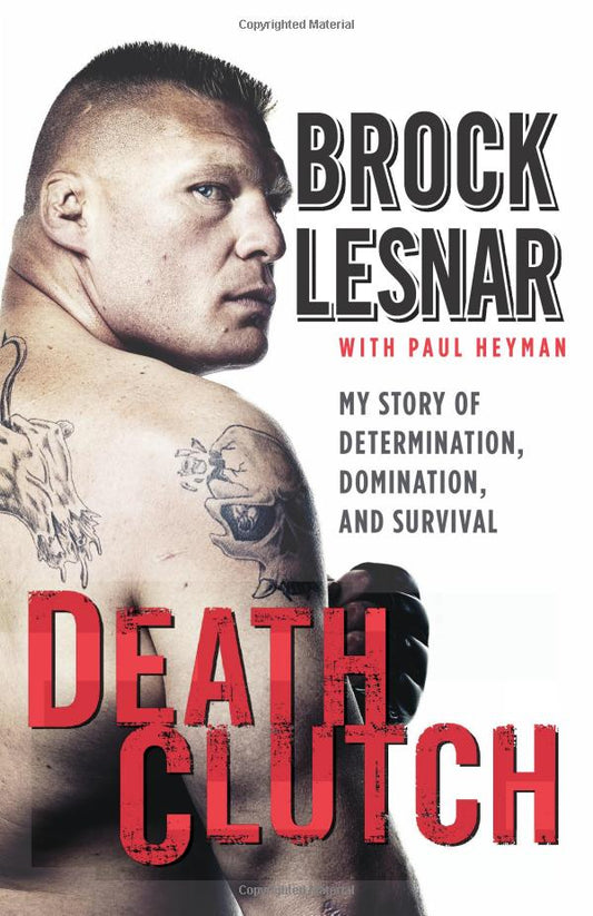 Death Clutch: My Story of Determination, Domination, and Survival